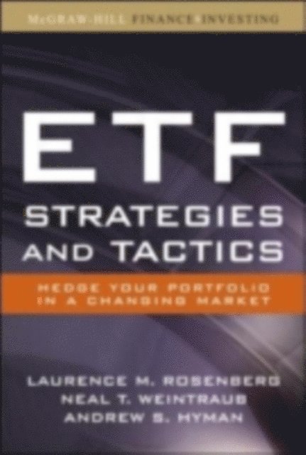 Andrew Hyman, Neal Weintraub, Laurence Rosenberg - ETF Strategies and Tactics, E-bok. Tillgänglighet: Lägg i varukorg