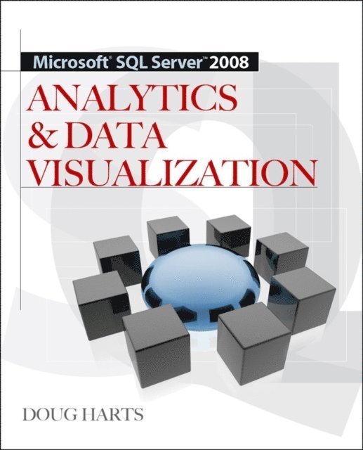 Tricia Wilcox Almas, Jim Dugan, Doug Harts - Microsoft(R) SQL Server 2008 R2 Analytics & Data Visualization, E-bok. Tillgänglighet: Lägg i varukorg