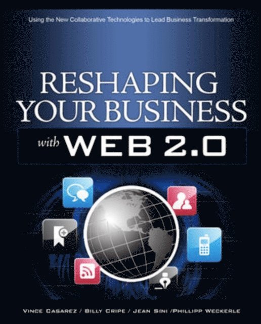 Philipp Weckerle, Jean Sini, Billy Cripe, Vince Casarez - Reshaping Your Business with Web 2.0, E-bok