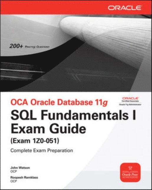Roopesh Ramklass, John Watson - OCA Oracle Database 11g SQL Fundamentals I Exam Guide, E-bok