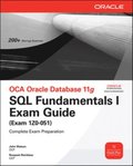 OCA Oracle Database 11g SQL Fundamentals I Exam Guide