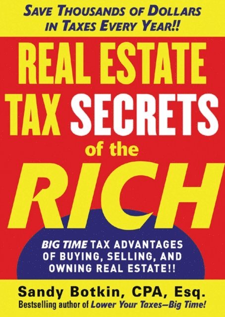 Sandy Botkin - Real Estate Tax Secrets of the Rich, E-bok