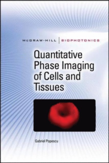 Gabriel Popescu - Quantitative Phase Imaging of Cells and Tissues, E-bok