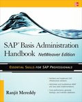 SAP Basis Administration Handbook NetWeaver Edition