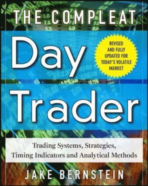 Jake Bernstein - Compleat Day Trader, Second Edition, E-bok