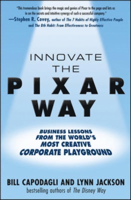 Lynn Jackson, Bill Capodagli - Innovate the Pixar Way:  Business Lessons from the World's Most Creative Corporate Playground, E-bok. Tillgänglighet: Lägg i varukorg