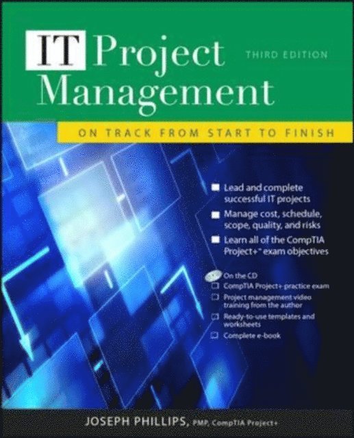 Joseph Phillips - IT Project Management: On Track from Start to Finish, Third Edition, E-bok