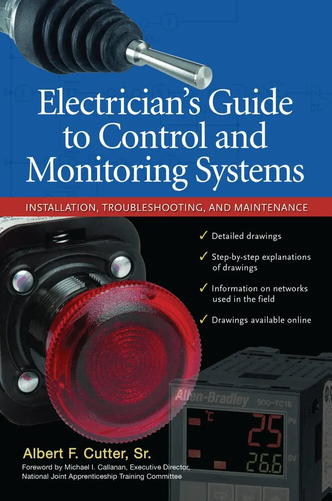 Electrician's Guide to Control and Monitoring Systems: Installation, Troubleshooting, and Maintenance