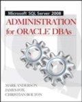 Microsoft SQL Server 2008 Administration for Oracle DBAs