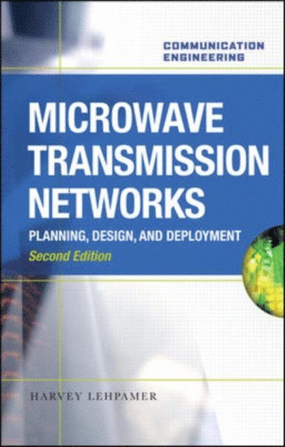 Harvey Lehpamer - Microwave Transmission Networks, Second Edition, E-bok