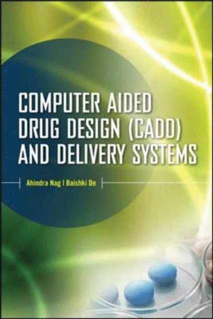 Baishakhi Dey, Ahindra Nag - Computer-Aided Drug Design and Delivery Systems, E-bok