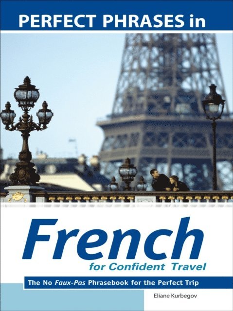 Eliane Kurbegov - Perfect Phrases in French for Confident Travel, E-bok