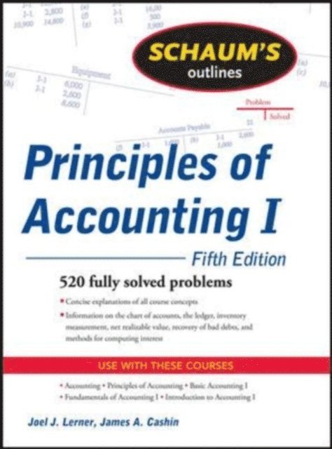 James A. Cashin, Joel J. Lerner - Schaum's Outline of Principles of Accounting I, Fifth Edition, E-bok