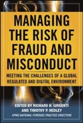 Managing the Risk of Fraud and Misconduct: Meeting the Challenges of a Global, Regulated and Digital Environment