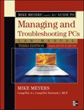 Mike Meyers' CompTIA A  Guide to Managing & Troubleshooting PCs Lab Manual, Third Edition (Exams 220-701 & 220-702)