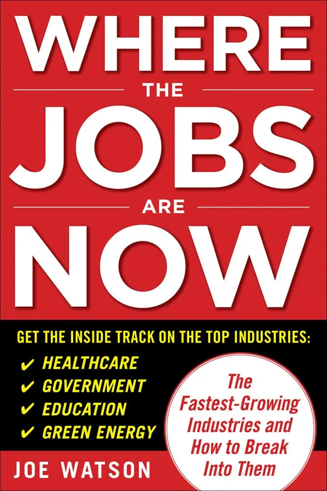 Joe Watson - Where the Jobs Are Now: The Fastest-Growing Industries and How to Break Into Them, Häftad. Tillgänglighet: Lägg i varukorg