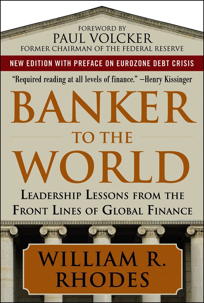 William Rhodes - Banker to the World: Leadership Lessons From the Front Lines of Global Finance, Inbunden