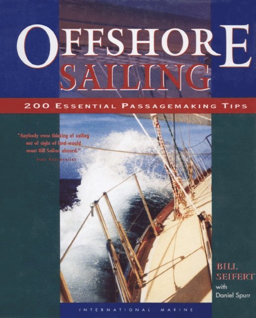 Daniel Spurr, William G. Seifert - Offshore Sailing: 200 Essential Passagemaking Tips, E-bok