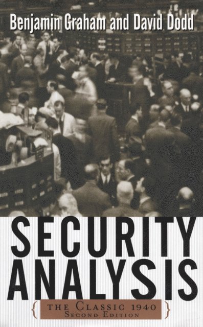 David Dodd, Benjamin Graham - Security Analysis: The Classic 1940 Edition, E-bok