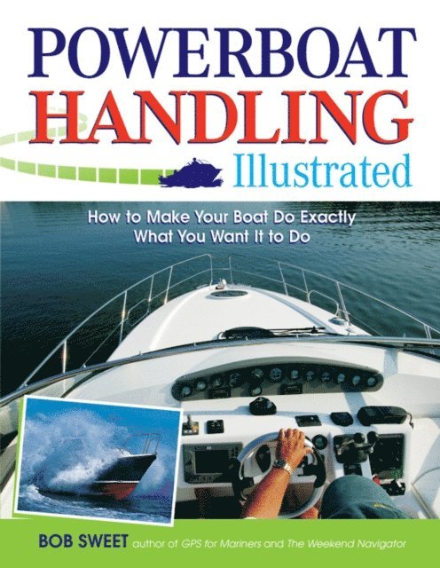 Robert J. Sweet - Powerboat Handling Illustrated, E-bok