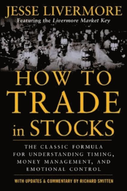 Jesse Livermore - How to Trade In Stocks, E-bok