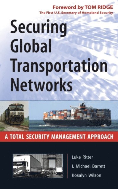 Rosalyn Wilson, J. Michael Barrett, Luke Ritter - Securing Global Transportation Networks, E-bok