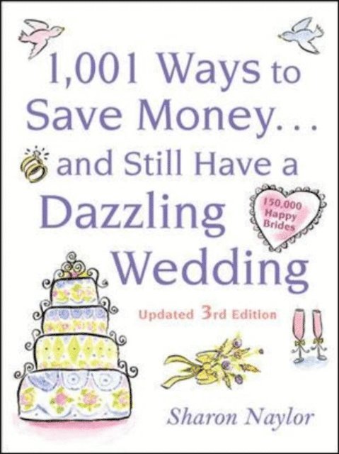 Sharon Naylor - 1001 Ways To Save Money . . . and Still Have a Dazzling Wedding, E-bok