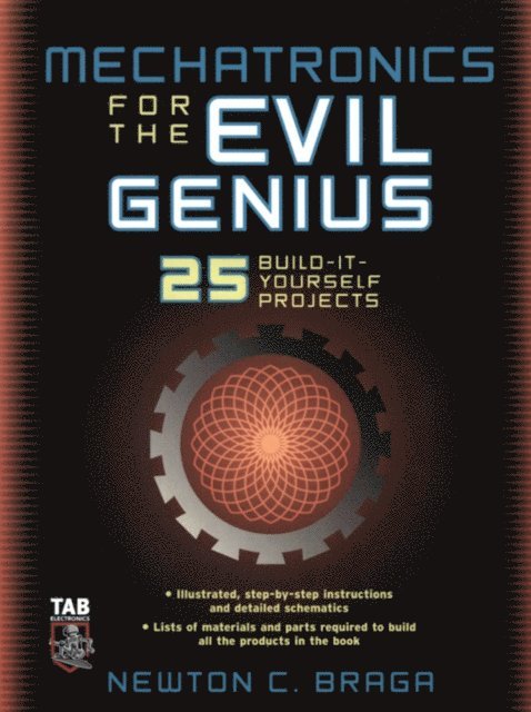 Newton C. Braga - Mechatronics for the Evil Genius, E-bok. Tillgänglighet: Lägg i varukorg