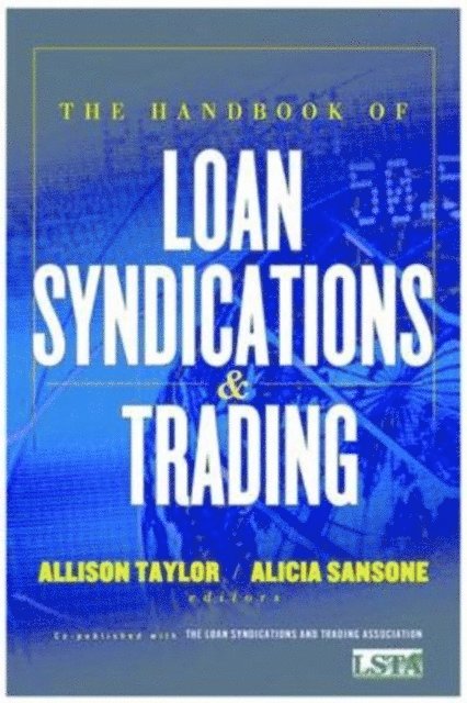 Alicia Sansone, Allison Taylor - Handbook of Loan Syndications and Trading, E-bok