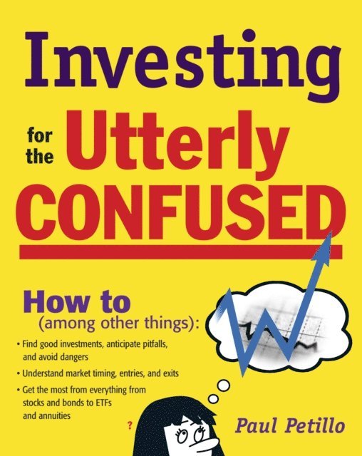 Paul Petillo - Investing for the Utterly Confused, E-bok