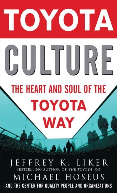 Michael Hoseus, Jeffrey K. Liker - Toyota Culture (PB), E-bok