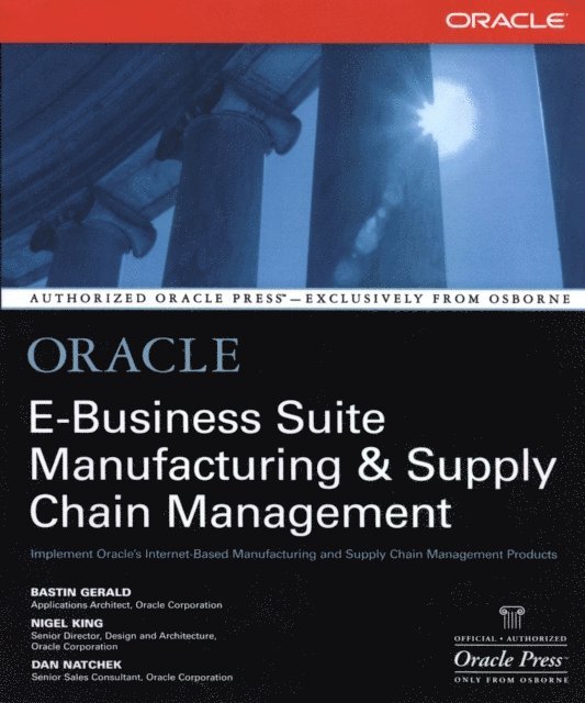 Dan Natchek, Nigel King, Bastin Gerald - Oracle E-Business Suite Manufacturing & Supply Chain Management, E-bok