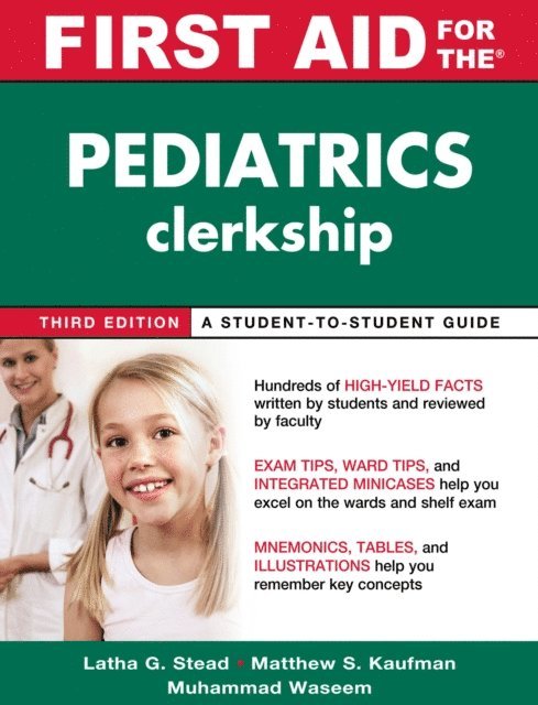 Muhammad Waseem, Matthew S. Kaufman, Latha Stead - First Aid for the Pediatrics Clerkship, Third Edition, E-bok