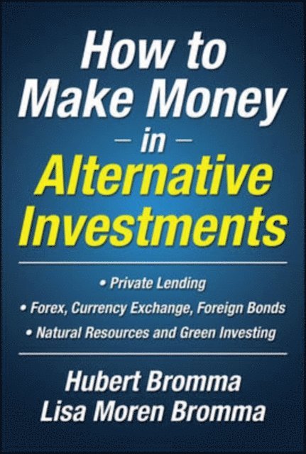 Lisa Moren Bromma, Hubert Bromma - How to Make Money in Alternative Investments, E-bok. Tillgänglighet: Lägg i varukorg