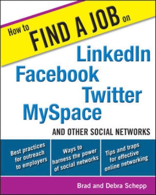 Debra Schepp, Brad Schepp - How to Find a Job on LinkedIn, Facebook, Twitter, MySpace, and Other Social Networks, E-bok