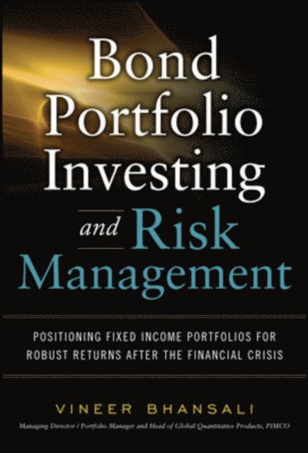 Vineer Bhansali - Bond Portfolio Investing and Risk Management, E-bok