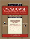 CWNA Certified Wireless Network Administrator and CWSP Certified Wireless Security Professional All-in-One Exam Guide (PWO-104 and PWO-204) Book/CD Package
