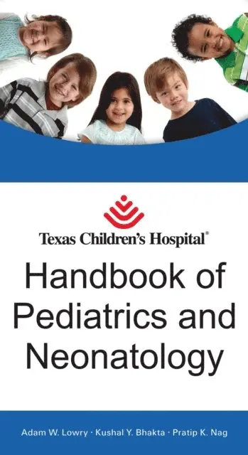 Texas Children's Hospital Handbook of Pediatrics and Neonatology