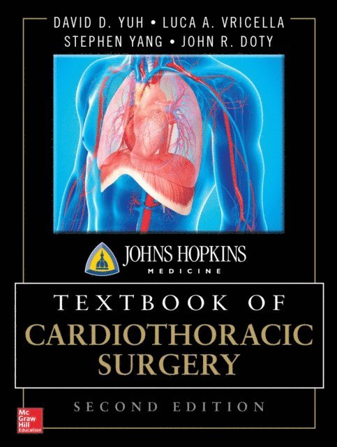 John R. Doty, Stephen Yang, Luca A. Vricella, David Daiho Yuh - Johns Hopkins Textbook of Cardiothoracic Surgery, Second Edition, E-bok