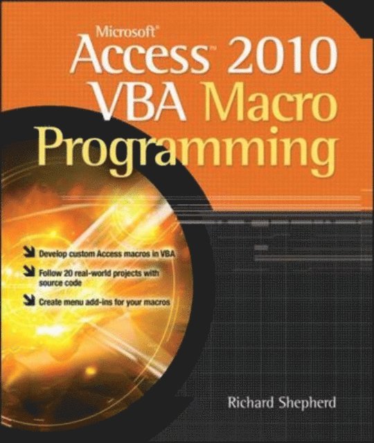 Richard Shepherd - Microsoft Access 2010 VBA Macro Programming, E-bok