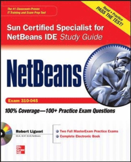 Ryan Cuprak, Robert Liguori - NetBeans IDE Programmer Certified Expert Exam Guide (Exam 310-045), E-bok