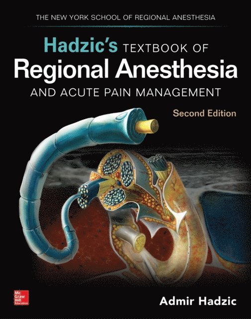 Admir Hadzic - Hadzic's Textbook of Regional Anesthesia and Acute Pain Management, Second Edition, E-bok