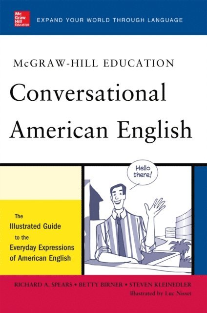 Luc Nisset, Steven Racek Kleinedler, Betty J. Birner, Richard A. Spears - McGraw-Hill's Conversational American English, E-bok