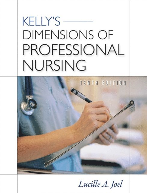 Lucille A. Joel - Kelly's Dimensions of Professional Nursing, Tenth Edition, E-bok