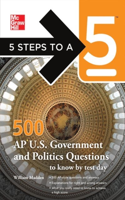 Thomas A. editor - Evangelist, William Madden - 5 Steps to a 5 500 AP U.S. Government and Politics Questions to Know by Test Day, E-bok