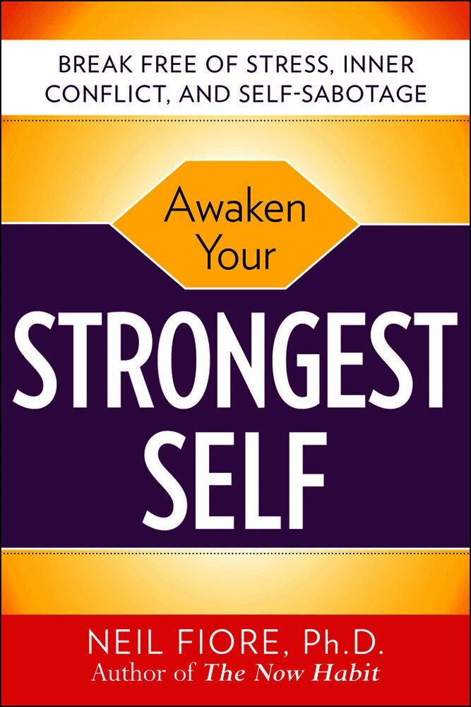 Neil Fiore - Awaken Your Strongest Self, Häftad