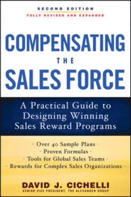 David J. Cichelli - Compensating the Sales Force: A Practical Guide to Designing Winning Sales Reward Programs, Second Edition, E-bok. Tillgänglighet: Lägg i varukorg