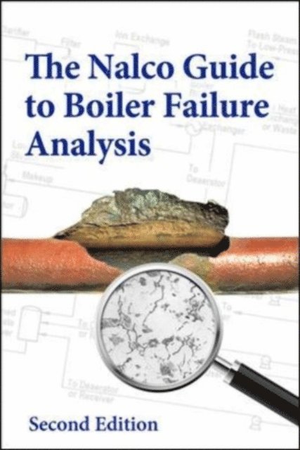 NALCO Chemical Company - Nalco Guide to Boiler Failure Analysis, Second Edition, E-bok. Tillgänglighet: Lägg i varukorg