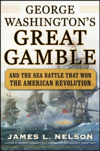James L. Nelson - George Washington's Great Gamble, E-bok
