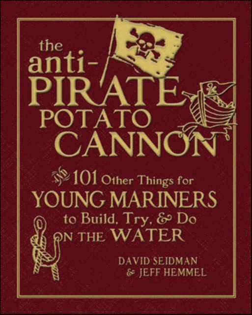 Jeff Hemmel, David Seidman - Anti-Pirate Potato Cannon, E-bok